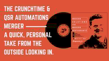 Reflections on the Crunchtime + QSR Automations Merger | A Personal Take